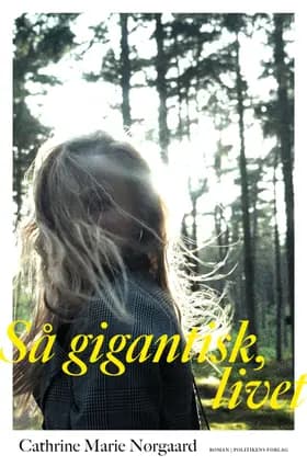Så gigantisk, livet af Cathrine Marie Nørgaard