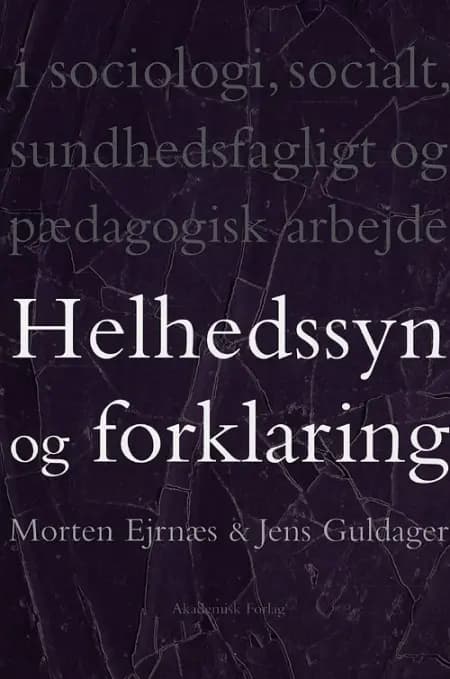 Helhedssyn og forklaring af Jens Guldager