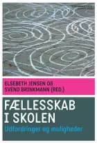 Fællesskab i skolen af Elsebeth Jensen og Svend Brinkmann