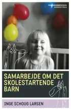 Samarbejde om det skolestartende barn af Inge Schoug Larsen