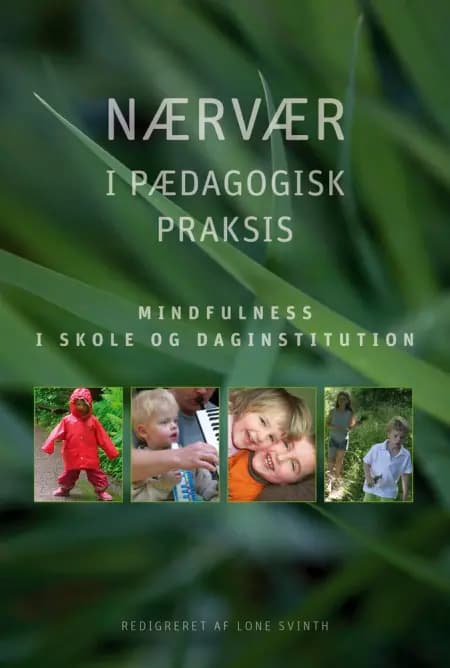 Nærvær i pædagogisk praksis af Lone Svinth