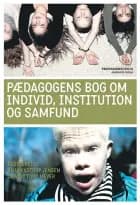 Pædagogens bog om individ, institution og samfund af Mette Richter, Finn Thomsen og Anja Kastrup Jensen
