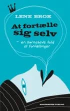 At fortælle sig selv af Lene Brok