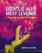 Egentlig altid mest levende af Arnhild Lauveng