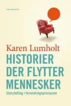 Historier der flytter mennesker af Karen Lumholt
