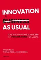 Innovation as Usual af Thomas Wedell-Wedellsborg og Paddy Miller