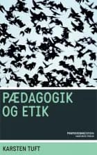 Pædagogik og etik af Karsten Tuft