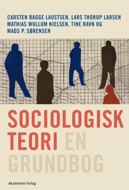Sociologisk teori - en grundbog af Carsten Bagge Laustsen