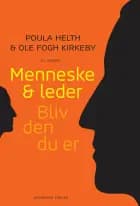 Menneske & leder. Bliv den du er af Ole Fogh Kirkeby og Poula Helth