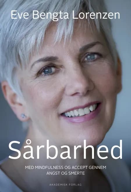 Sårbarhed. Med mindfulness og accept gennem angst og smerte af Eve Bengta Lorenzen