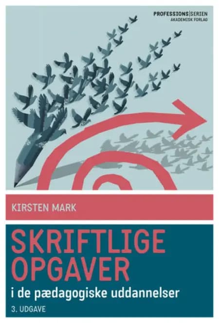 Skriftlige opgaver i de pædagogiske uddannelser af Kirsten Mark