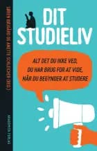 Dit studieliv - alt det du ikke ved du har brug for at vide, når du begynder at studere af Gundi Johannsen, Anette Schleicher, Søren Bøjgård, Inger Rainey Mark og Nicki Leding Olesen