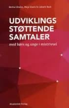 Udviklingsstøttende samtaler med børn og unge i mistrivsel af Lisbeth Rask, Maja Natacha Haack og Birthe Elholm