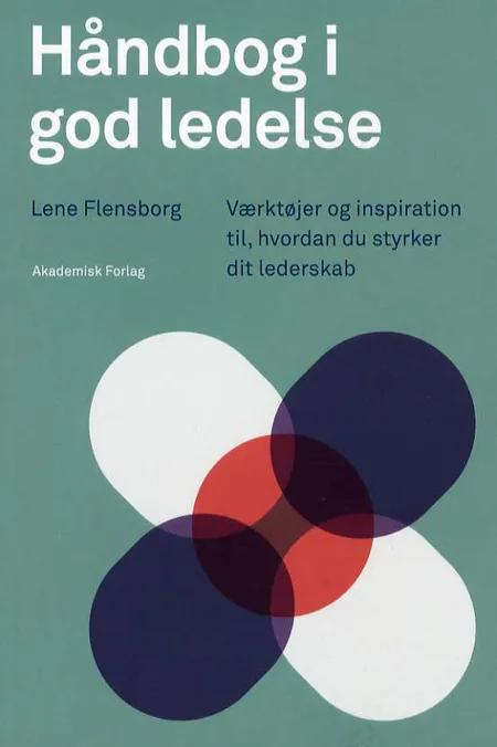 Håndbog i god ledelse af Lene Flensborg