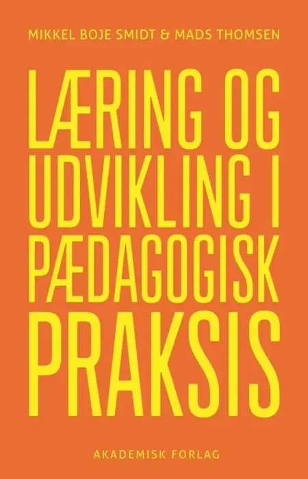 Læring og udvikling i pædagogisk praksis af Mads Thomsen