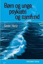 Børn og unge, psykiatri og samfund af Søren Hertz
