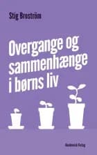 Overgange og sammenhænge i børns liv af Stig Broström