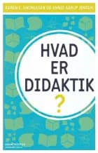 Hvad er didaktik af Annie Aarup Jensen og Karen E. Andreasen