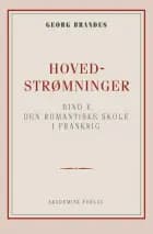 Hovedstrømninger i det 19de Aarhundredes Litteratur bd. 5 af Georg Brandes