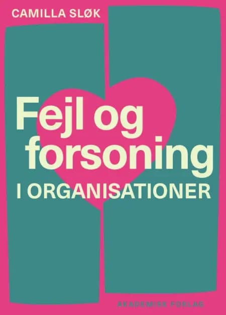 Fejl og forsoning i organisationer af Camilla Sløk