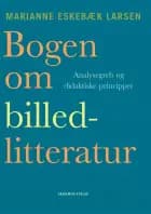 Bogen om billedlitteratur af Marianne Eskebæk Larsen