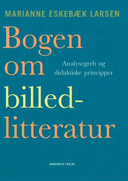 Bogen om billedlitteratur af Marianne Eskebæk Larsen
