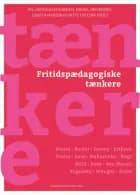 Fritidspædagogiske tænkere af Mikael Jørgensen, Ditte Tofteng og Maj Borggaard Hansen