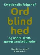 Emotionelle følger af ordblindhed og andre skriftsprogsvanskeligheder af Birgit Dilling Jandorf og Kirsten Friis