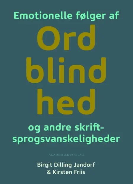 Emotionelle følger af ordblindhed og andre skriftsprogsvanskeligheder af Birgit Dilling Jandorf