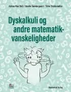 Dyskalkuli og andre matematikvanskeligheder af Trine Trentemøller, Adrian Rau Bull og Helle Hillebrandt
