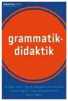 Grammatikdidaktik af Lene Storgaard Brok, Mette Vedsgaard Christensen og Kristine Kabel