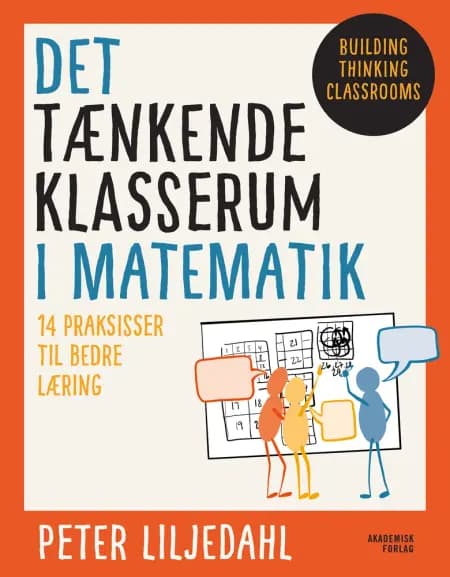 Det tænkende klasserum i matematik af Peter Liljedahl