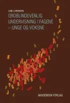 Ordblindevenlig undervisning i fagene - unge og voksne af Line Lorenzen