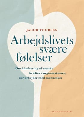 Arbejdslivets svære følelser af Jacob Thorsen
