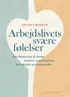 Arbejdslivets svære følelser af Jacob Thorsen