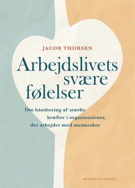 Arbejdslivets svære følelser af Jacob Thorsen
