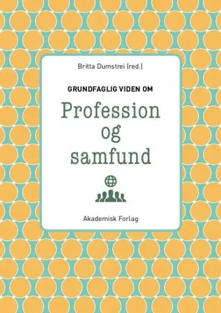 Grundfaglig viden om Profession og samfund af Vibeke Petersen