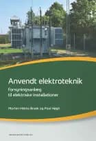 Anvendt elektroteknik - forsyningsanlæg til elektriske installationer af Morten Helms Brask og Poul Høgh