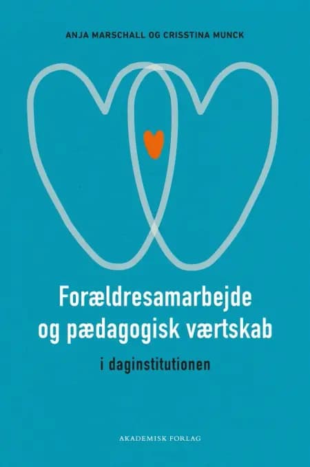 Forældresamarbejde og pædagogisk værtskab i daginstitutionen af Anja Marschall