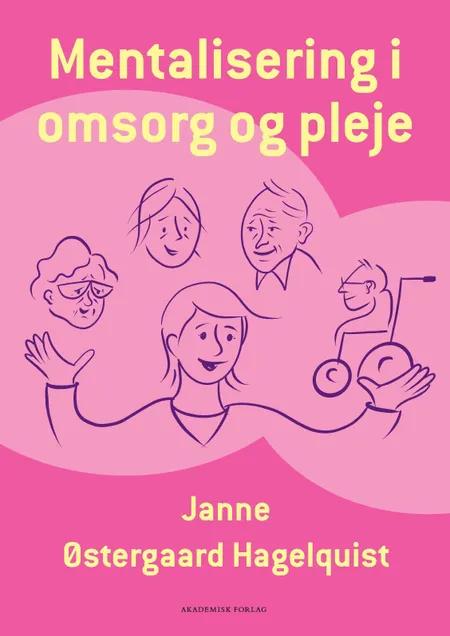 Mentalisering i omsorg og pleje af Janne Østergaard Hagelquist