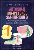 Autonomi, kompetence, samhørighed af Louise Klinge