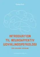 Introduktion til neuroaffektiv udviklingspsykologi af Susan Hart