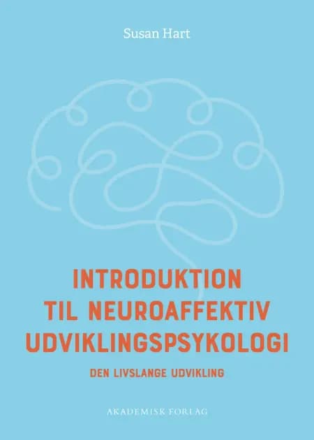 Introduktion til neuroaffektiv udviklingspsykologi af Susan Hart