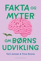 Fakta og myter om børns udvikling af Trine Sonne og Toril S. Jensen