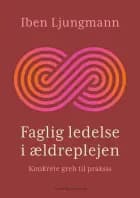 Faglig ledelse i ældreplejen af Iben Ljungmann