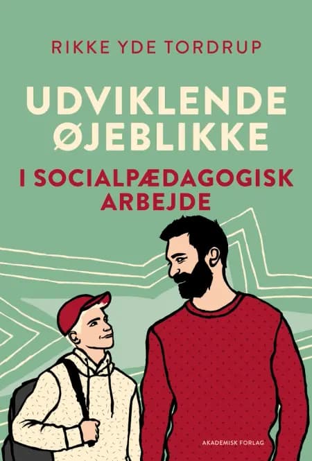 Udviklende øjeblikke i socialpædagogisk arbejde af Rikke Yde Tordrup