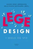 Legedesign i skole og SFO af Helle Marie Skovbjerg og Hanne Hede Jørgensen