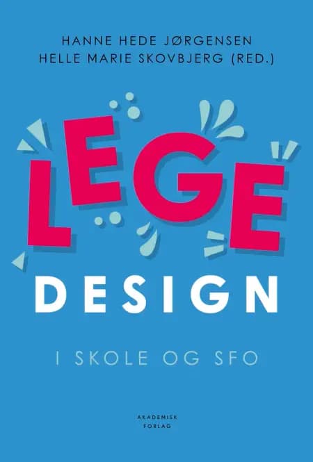 Legedesign i skole og SFO af Hanne Hede Jørgensen