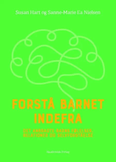 Forstå barnet indefra af Susan Hart