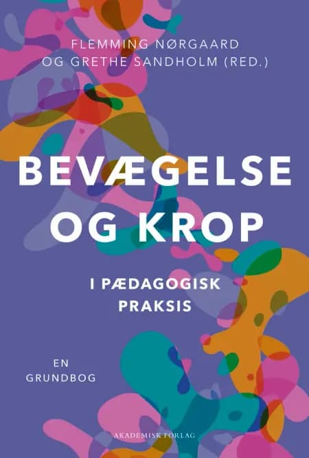 Bevægelse og krop i pædagogisk praksis af Grethe Sandholm